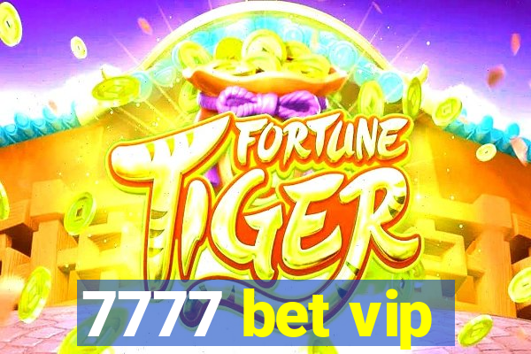 7777 bet vip